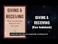 Giving & Receiving - What You Give Will Return to You Ten Folds Audiobook