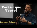 Você é o que Você vê - Luciano Subirá ensinando a Bíblia