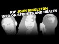 RIP John Singleton. Important Info On Strokes And Health [Recorded Prior]