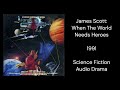 James Scott: When The World Needs Heroes (1991) Full CD