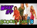 What if SCOOBY-DOO 3 Was Made?