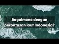 WADUH! INILAH PERBATASAN INDONESIA YANG SEBENARNYA!! – Keliling Dunia Yuk!