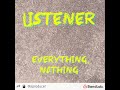 Listener - Everything Nothing 2022