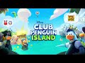 Club Penguin Island - Member Life