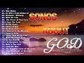 Songs About God Collection 🙏 Top 100 Praise And Worship Songs All Time 🙏 Nonstop Good Praise Songs