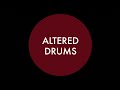 Altered Drums