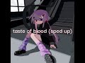 usedcvnt - taste of blood (sped up)