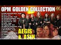 AEGIS & ASIN OPM GOLDEN COLLECTION - OPM Nonstop Of All time 2024 - Usok,  Natatawa Ako,....