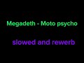 Megadeth - Moto psycho, slowed and rewerb
