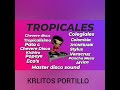 TROPICALES - KRLITOS PORTILLO