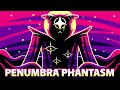 PENUMBRA PHANTASM | DELTARUNE UST