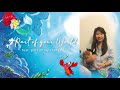 Part of Your World from Disney's The Little Mermaid - Cover by Amanda Ng