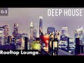 ROOFTOP LOUNGE - DEEP HOUSE MIX ' By Gentleman