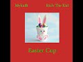 Rich The Kid, Mykaili - Easter Cup (Official Audio)