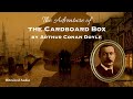 The Cardboard Box | Arthur Conan Doyle | A Bitesized Audiobook