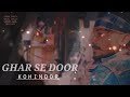 GHAR SE DOOR - KOHINOOR [Official Music ]  (theskybeats) AKASH CHALIA
