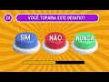 SIM, NÃO OU NUNCA! ESCOLHA UM BOTÃO 🔵🔴🟢 #Quizdivertido13