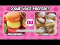 🔁 O QUE VOCÊ PREFERE?  EDIÇÃO DOCES #5 #quiz  #doces