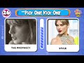 Pick One Kick One Taylor Swift Old vs New Songs | Swifties Test