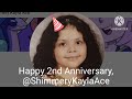 @ShimmeryKaylaAce's 2nd Anniversary