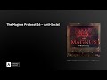 The Magnus Protocol 16 – Anti-Social