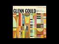 Berg, Schoenberg, Krenek – Piano Sonatas – Glenn Gould (1959/2015)