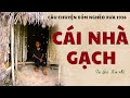 Nghe Truyện Làng Quê Nghèo Thời Tiền Chiến: CÁI NHÀ GẠCH | Kim Hà | Đọc Truyện Kênh Cô Vân