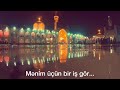 Eşq yəni - İmam Rza / gözəl ifa (alt yazılı)