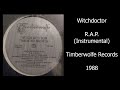 Witchdoctor - R.A.P. (Instrumental) Timberwolfe Records, 1988