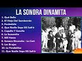 La Sonora Dinamita 2024 MIX Las Mejores Canciones - Qué Bello, El Viejo Del Sombrerón, Escándalo...