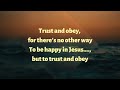 Trust and Obey  Don Moen       lyrics