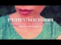 perfume kiss (song draft)