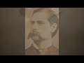 Wyatt Earp speaks on Gunfighting on the Frontier