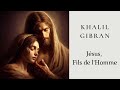 Khalil Gibran - Jésus, Fils de l'Homme