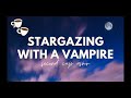 Stargazing with a hungry vampire [Your First Bite] [F4A] [ASMR Roleplay]