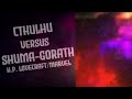 Cthulhu VS Shuma Gorath (H.P. Lovecraft VS Marvel) Fan-made death battle trailer