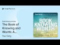 The Book of Knowing and Worth: A Channeled… by Paul Selig · Audiobook preview