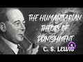 The Humanitarian Theory of Punishment | C. S. Lewis