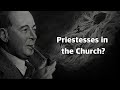 C.S. Lewis - Priestesses in the Church