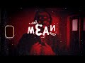 Mean - Remix | Zemi | $not | prod.xplicit