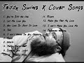 Teddy Swims X Top 14 Cover Songs Playlist