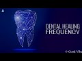 Dental Healing Frequency : Repair Teeth & Gums - Teeth Regeneration Binaural Beats