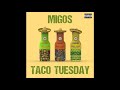 Migos - Taco Tuesday