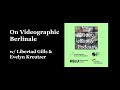 On Videographic Berlinale w/ Libertad Gills & Evelyn Kreutzer