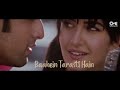 Tera Hone Laga Hoon Lyrical - Ajab Prem Ki Ghazab Kahani | Atif Aslam | Ranbir Kapoor, Katrina Kaif
