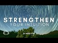 Strengthen Your Intuition | Powerful Techniques to Unlock Your Inner Voice