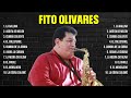 Lo mejor del álbum completo de Fito Olivares 2024 ~ Mejores artistas para escuchar 2024