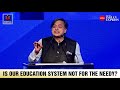 Is our education system not for the Needy?  Shashi Tharoor