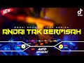 DJ ANDAI TAK BERPISAH‼️ VIRAL TIKTOK || FUNKOT VERSION