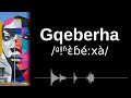 🇿🇦 Comment bien prononcer 'Gqeberha' ?